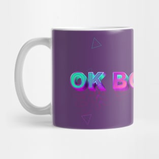 OK BOOMER Mug